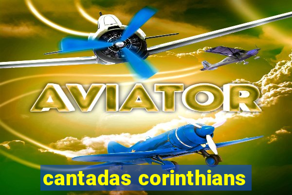 cantadas corinthians